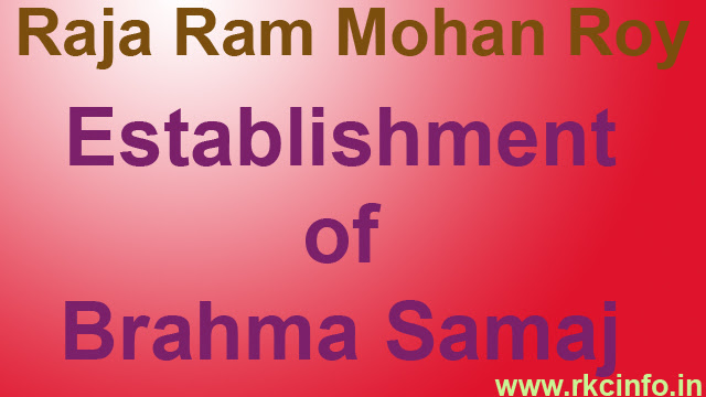 Raja Ram Mohan Roy Establishment of Brahma Samaj