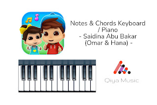 Chords notes piano keyboard, lagu lirik lyric saidina abu bakar omar hana, belajar main keyboard piano, alat muzik, cara cari tunes melodi lagu, qiya music, qiya saad,
