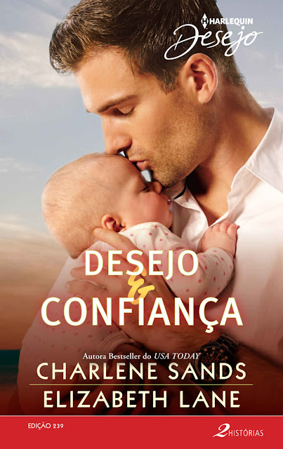 Desejo & Confiança Harlequin Desejo - ed.239 - Charlene Sands, Elizabeth Lane