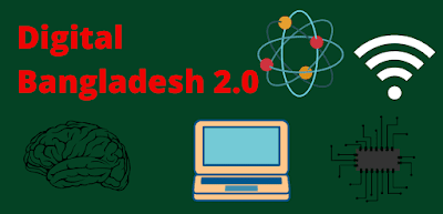 Digital Bangladesh 2.0 Digital Bangladesh 2.0