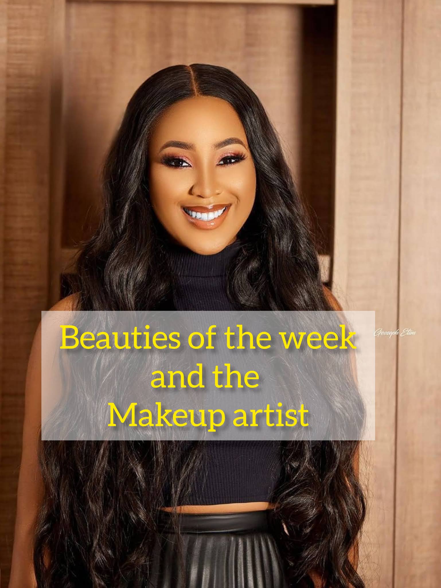 Beauties of the week and the makeup artist.