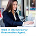 Walk in interview For Reservation Agent