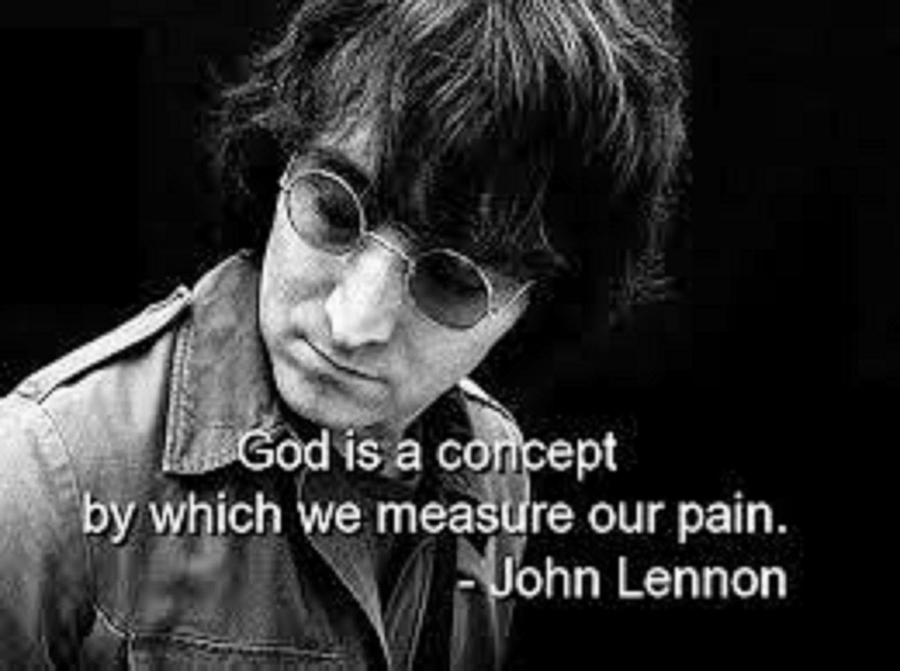 GOD IS A CONCEPT BY WHICH WE MEASURE OUR PAIN