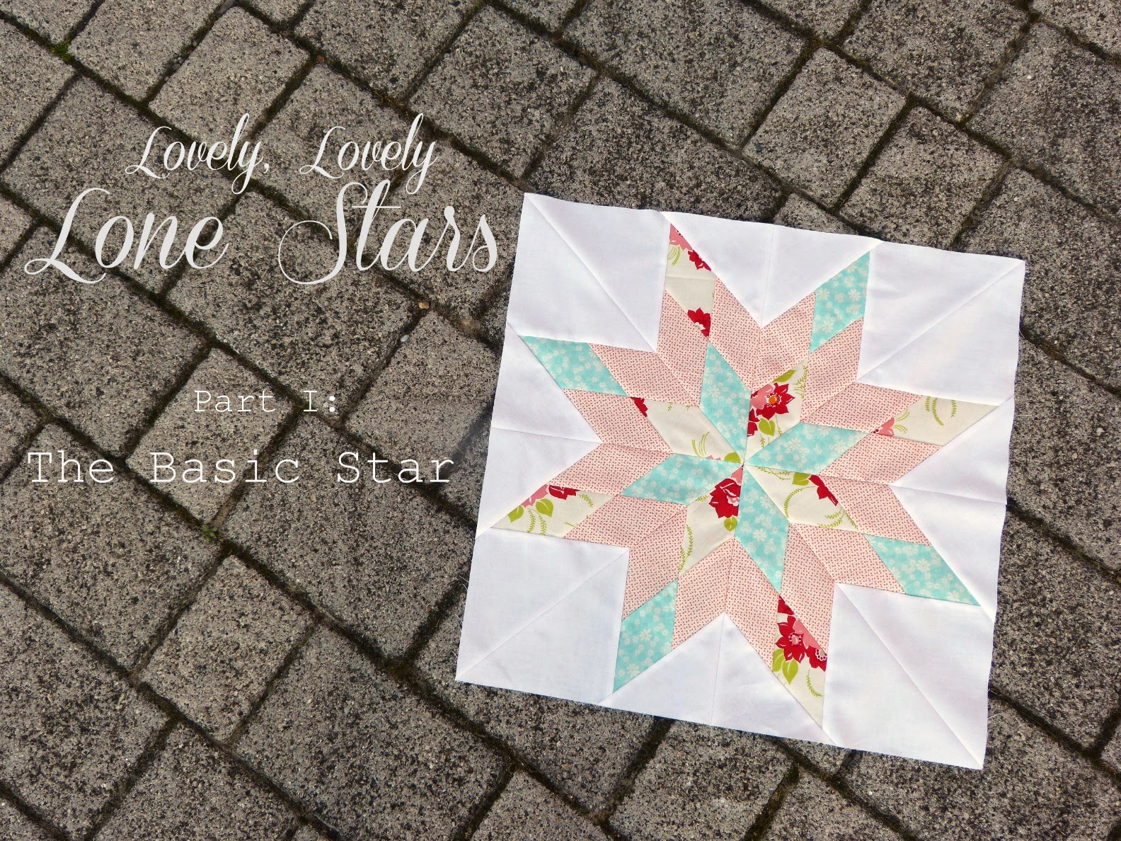 Pretty Little Quilts: Lovely, Lovely Lone Stars: The Basic Star Tutorial