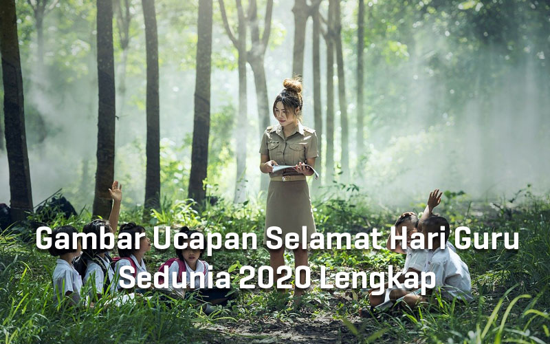 Gambar Ucapan Selamat Hari Guru Sedunia 2020 Lengkap