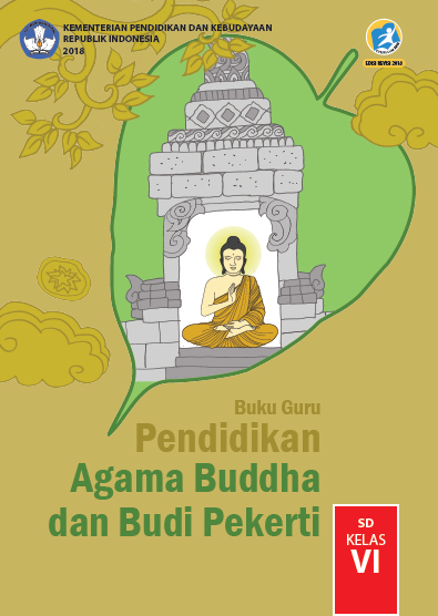 Buku Guru Pendidikan Agama Buddha Dan Budi Pekerti Kelas Vi Kurikulum 2013 Edisi Revisi 2018 Dadang Jsn Buku Guru Pendidikan Agama Buddha Dan Budi Pekerti Kelas Vi Kurikulum 2013 Edisi Revisi 2018 Dadang Jsn