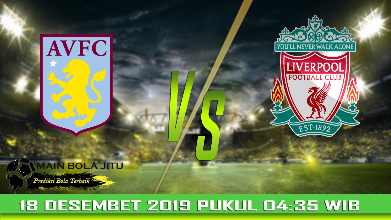 Prediksi Bola Aston Villa vs Liverpool tanggal 18-12-2019