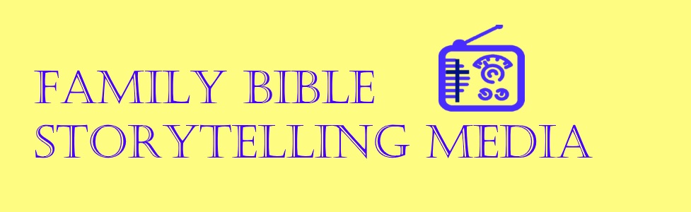 Family Bible Storytelling Media