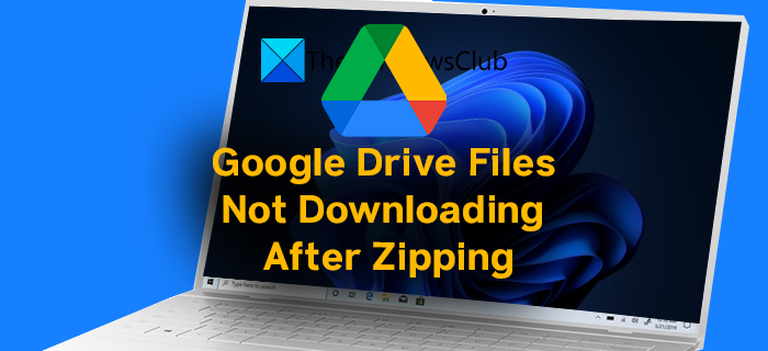 Google Drive không tải xuống tệp sau khi nén