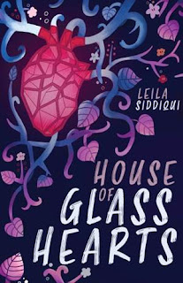 Book Review and GIVEAWAY: House of Glass Hearts, by Leila Siddiqui {ends 12/16}