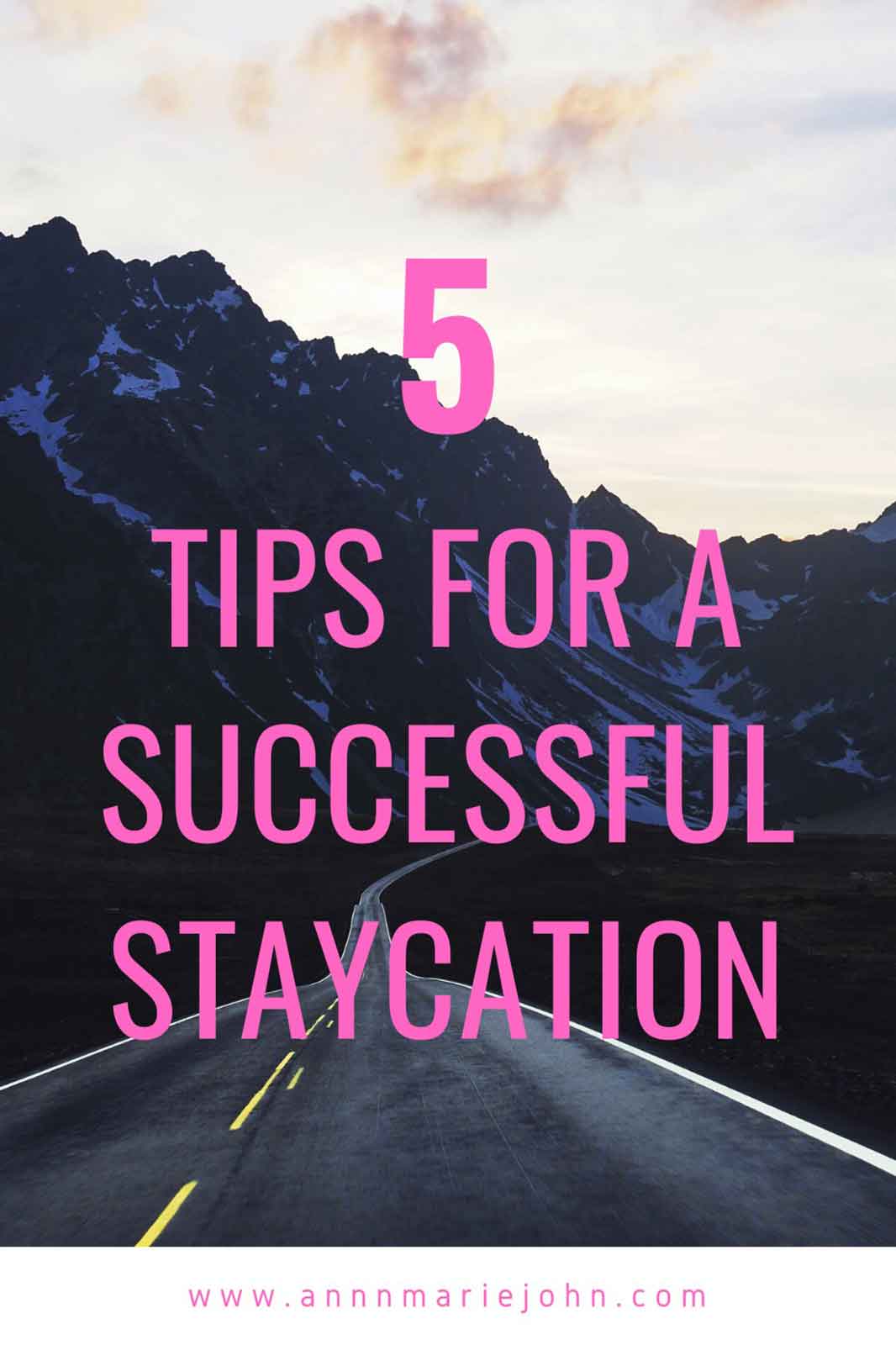 Five Tips For A Successful Staycation