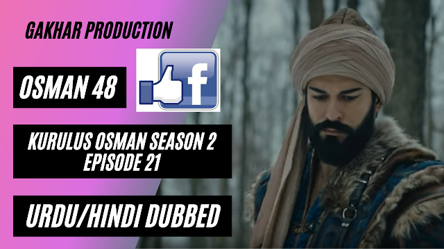 kurulus osman season 2 episode 21 Full hindi urdu dubbed by Gakhar Production osman 48