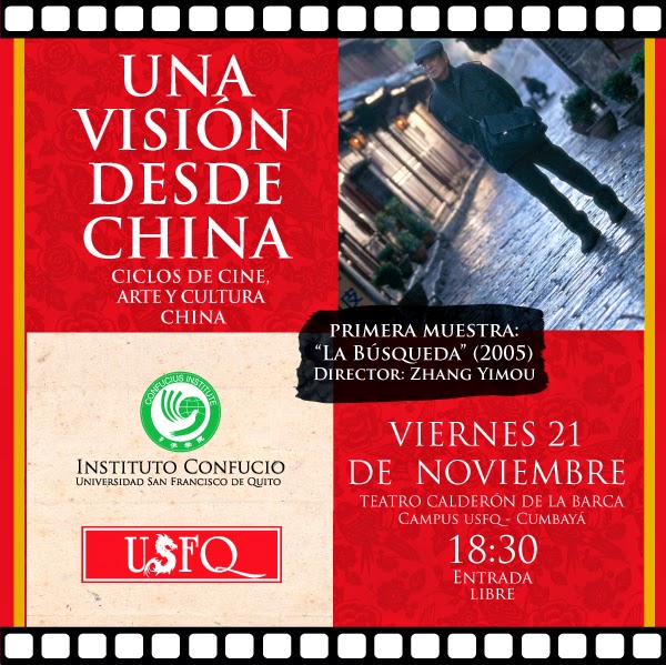 Primera muestra de "Una visión desde China: ciclos de cine, arte y cultura china." 21 noviembre, 18h30. Teatro Calderón de la Barca USFQ. Entrada libre.