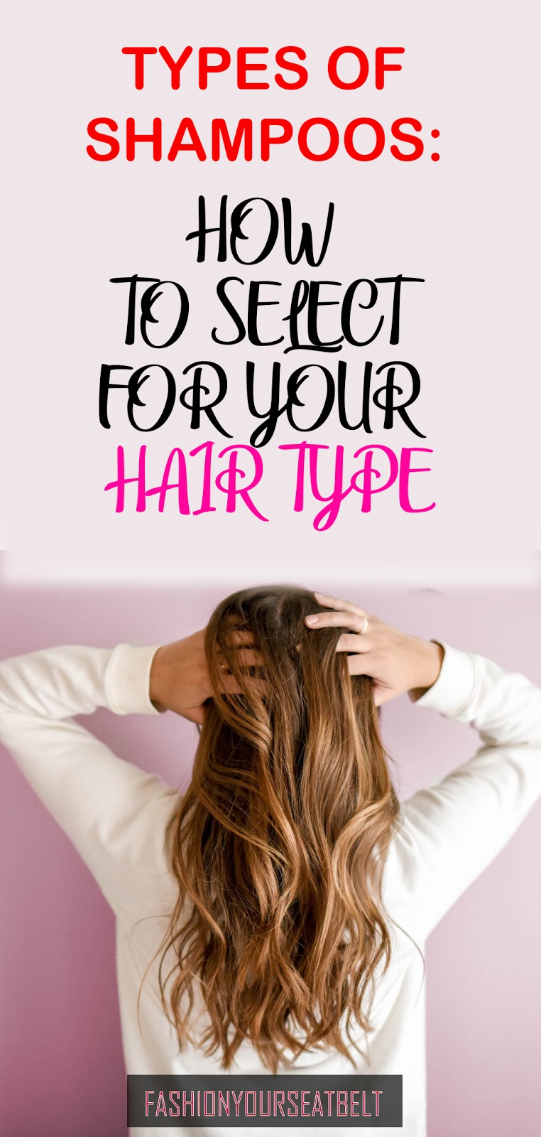 TYPES OF SHAMPOOS How To Select For Your Hair Type