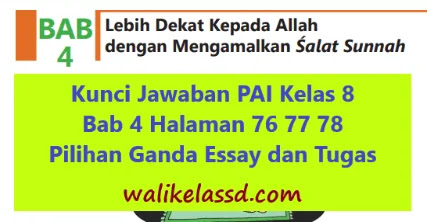 Kunci Jawaban Pai Kelas 8 Bab 4 Halaman 76 77 78 Pilihan Ganda Essay Dan Tugas Wali Kelas Sd