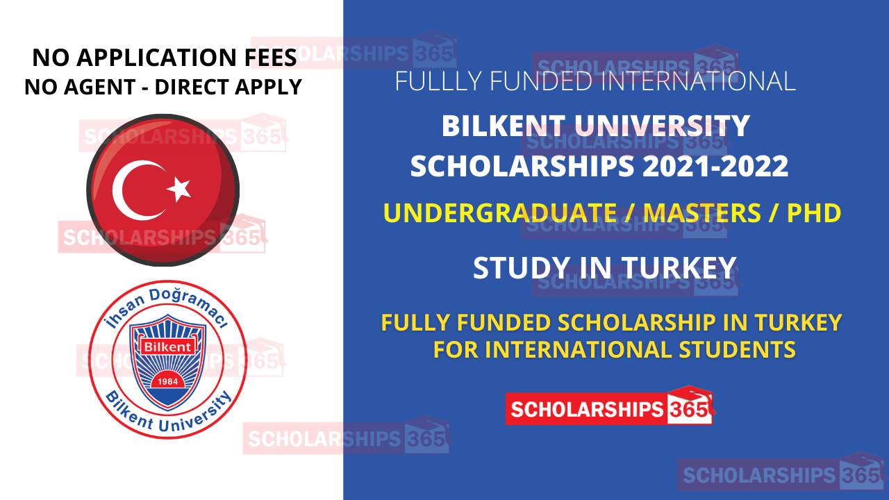 Fully Funded Scholarships | Scholarships In Turkey | Bilkent University Scholarships | Study in Turkey | Turkey Visa