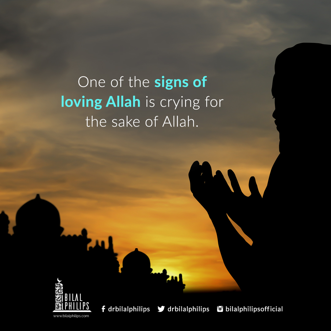 Love Allah Quotes: One of the signs of loving Allah is crying for ...