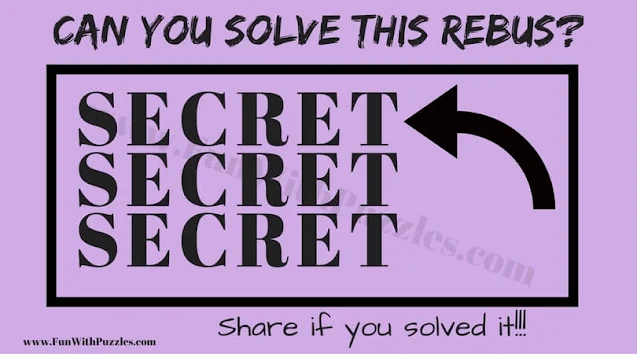 SECRET SECRET SECRET with Arrow on the top SECRET | Can you Solve this Rebus Puzzle?