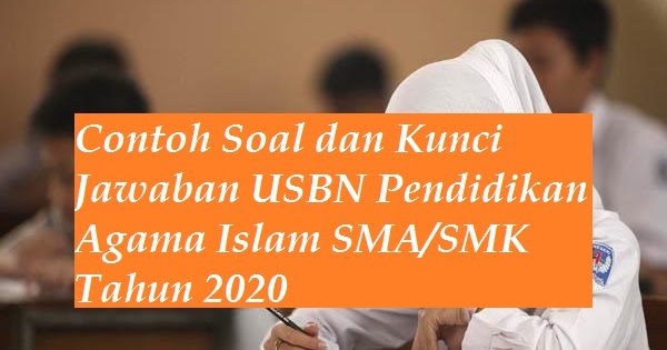 Contoh Soal Dan Kunci Jawaban Usbn Pendidikan Agama Islam Sma Smk 2021 Bacaan Madani Bacaan Islami Dan Bacaan Masyarakat Madani