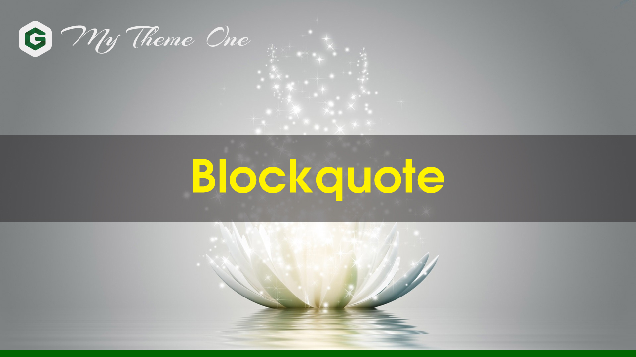 Đoạn Code "Blockquote" Trong My Theme One