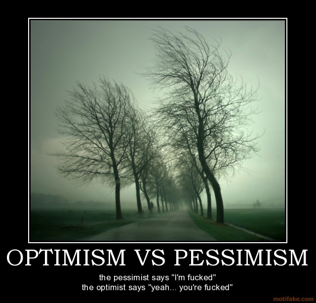 optimism-vs-pessimism-demotivational-poster-1235945547.jpg