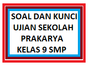 90 Soal Dan Jawaban Ujian Sekolah Prakarya Kelas 9 Smp Kherysuryawan Id
