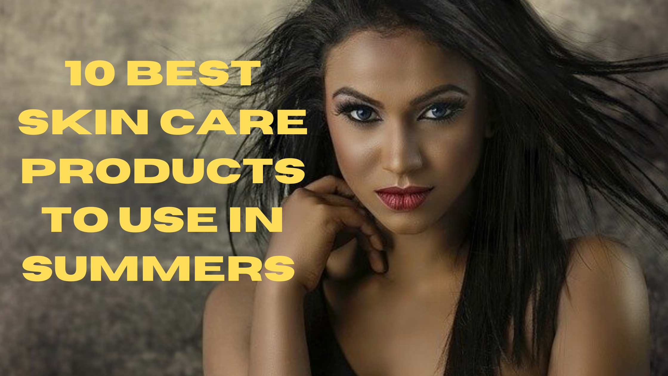 10 Best Skin Care Products To Use In Summers Paisa Wasool Deal