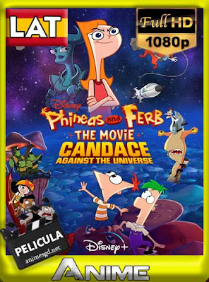 Phineas y Ferb la película: Candace contra el universo (2020) 1080p WEB-DL Latino [Google Drive] BerlinHD