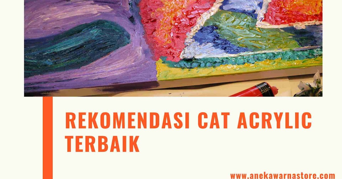 Rekomendasi Cat Acrylic Terbaik Aneka Warna Store