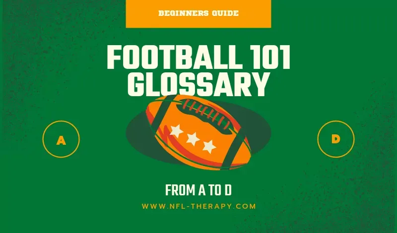 Football 101 : Glossary From A to D