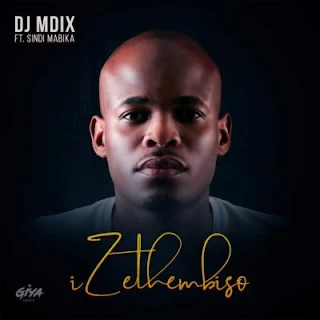 DJ Mdix Feat. Sindi Mabika - Izethembiso