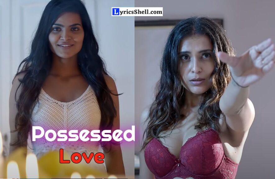 Possessed Love Ullu Web Series Watch Full Episode Online or Download Possessed Love Ullu Web Series Watch Full Episode Online or Download