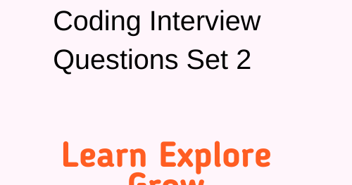 Coding Interview Questions Set 2