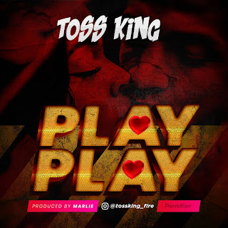 MUSIC: Toss King - Play Play MUSIC: Toss King - Play Play