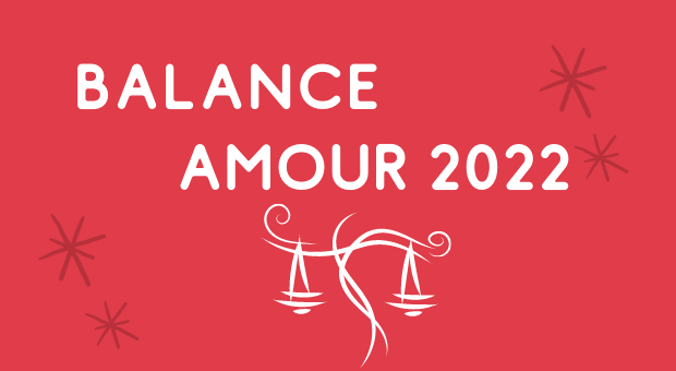 Horoscope Amour Balance 2022