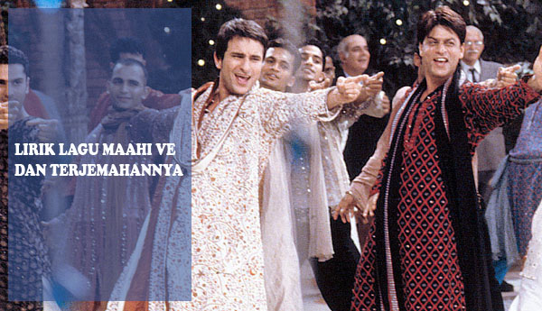 Lirik Lagu Mahi Ve (Ost. Kal Ho Naa Ho) Dan Terjemahannya