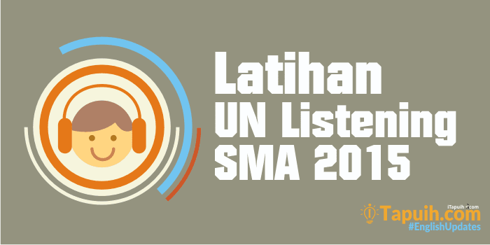 Latihan Soal Listening UN SMA 2015