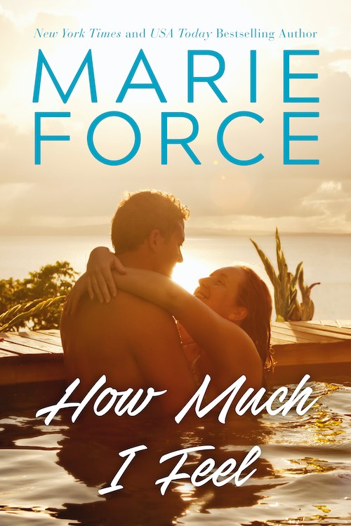 Happily Ever After Thoughts New Release HOW MUCH I FEEL by Marie Force