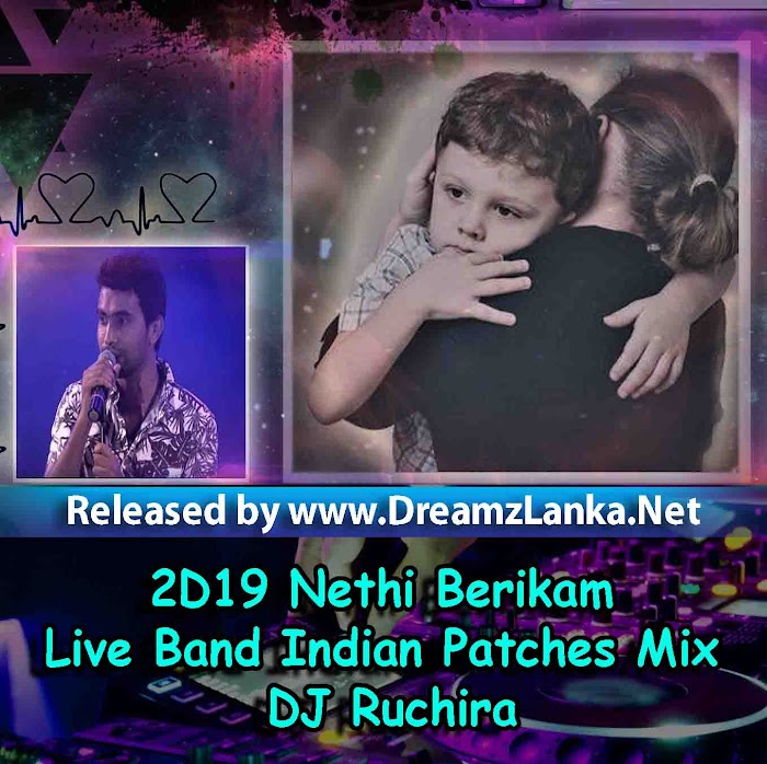 2D19 Nethi Berikam Live Band Indian Patches Re-Mix - DJ Ruchira