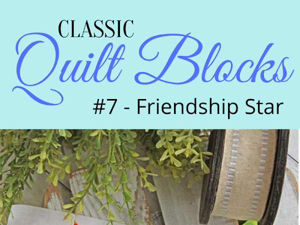 {Classic Quilt Blocks} Friendship Star - Seeing Double <img src="https://pic.sopili.net/pub/emoji/twitter/2/72x72/2702.png" width=20 height=20>