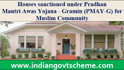 Houses sanctioned under Pradhan Mantri Awas Yojana