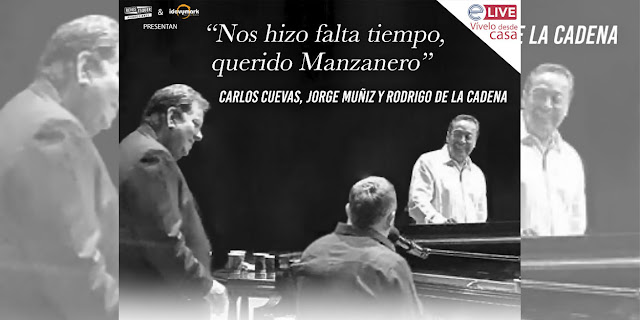 Carlos Cuevas, Jorge Muñiz y Rodrigo de la Cadena rendirán un tributo al Maestro Armando Manzanero en show virtual