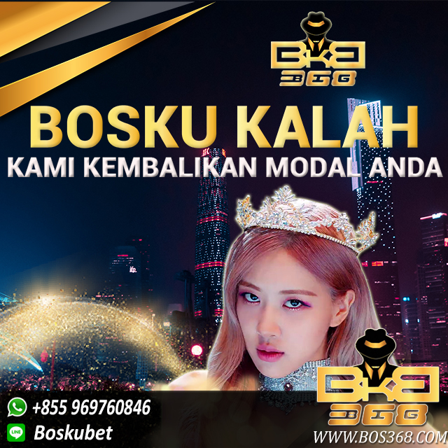 BKB368 Event Bosku Kalah Kami Kembalikan Modal Anda