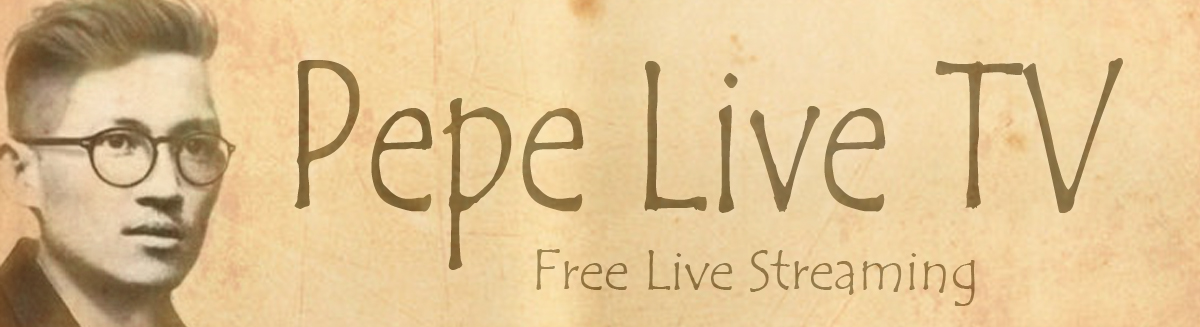 Pepe Live TV | Live Streaming