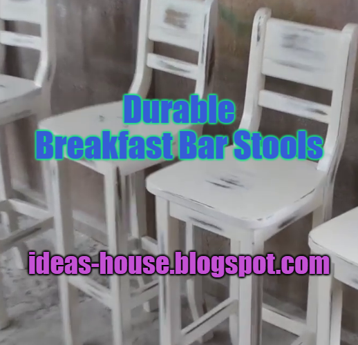 Durable Breakfast Bar Stools The Ideas House