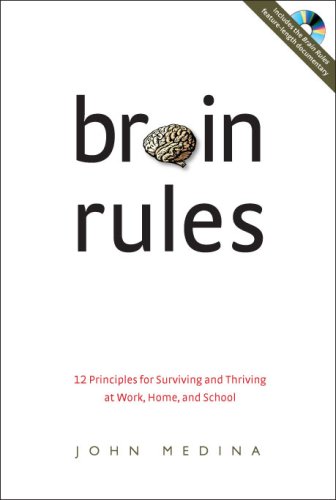 Brain Rules: 12 Principles for Surviving and Thriving at Work, Home, and School by John Medina PDF Download Free Motivational Ebook