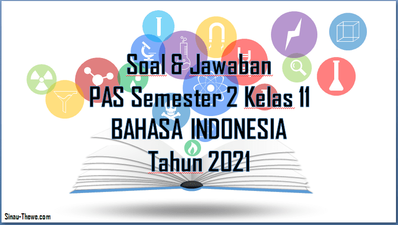 Soal Jawaban Pas Semester 2 Kelas 11 Bahasa Indonesia Sma Smk Ma 2021 Sinau Thewe Com