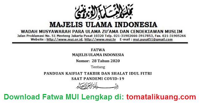 FATWA MAJELIS ULAMA INDONESIA Nomor: 28 Tahun 2020 Tentang PANDUAN KAIFIAT TAKBIR DAN SHALAT IDUL FITRI SAAT PANDEMI COVID-19 CORONA VIRUS TOMATALIKUANG.COM
