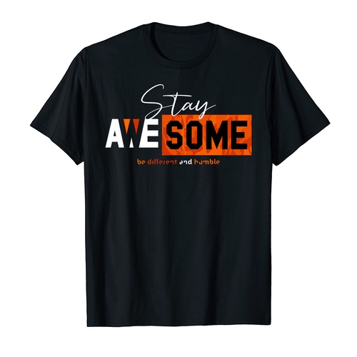ÁO THUN COTTON UNISEX IN HÌNH STAY AWESOME 14173
