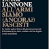 Letti da noi 16/ Luigi Iannone All'armi siamo(ancora?)fascisti